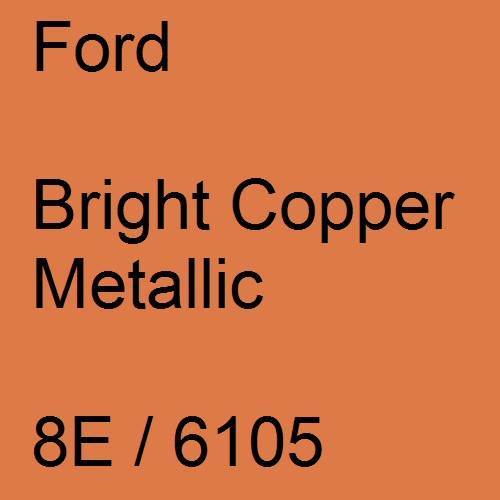 Ford, Bright Copper Metallic, 8E / 6105.